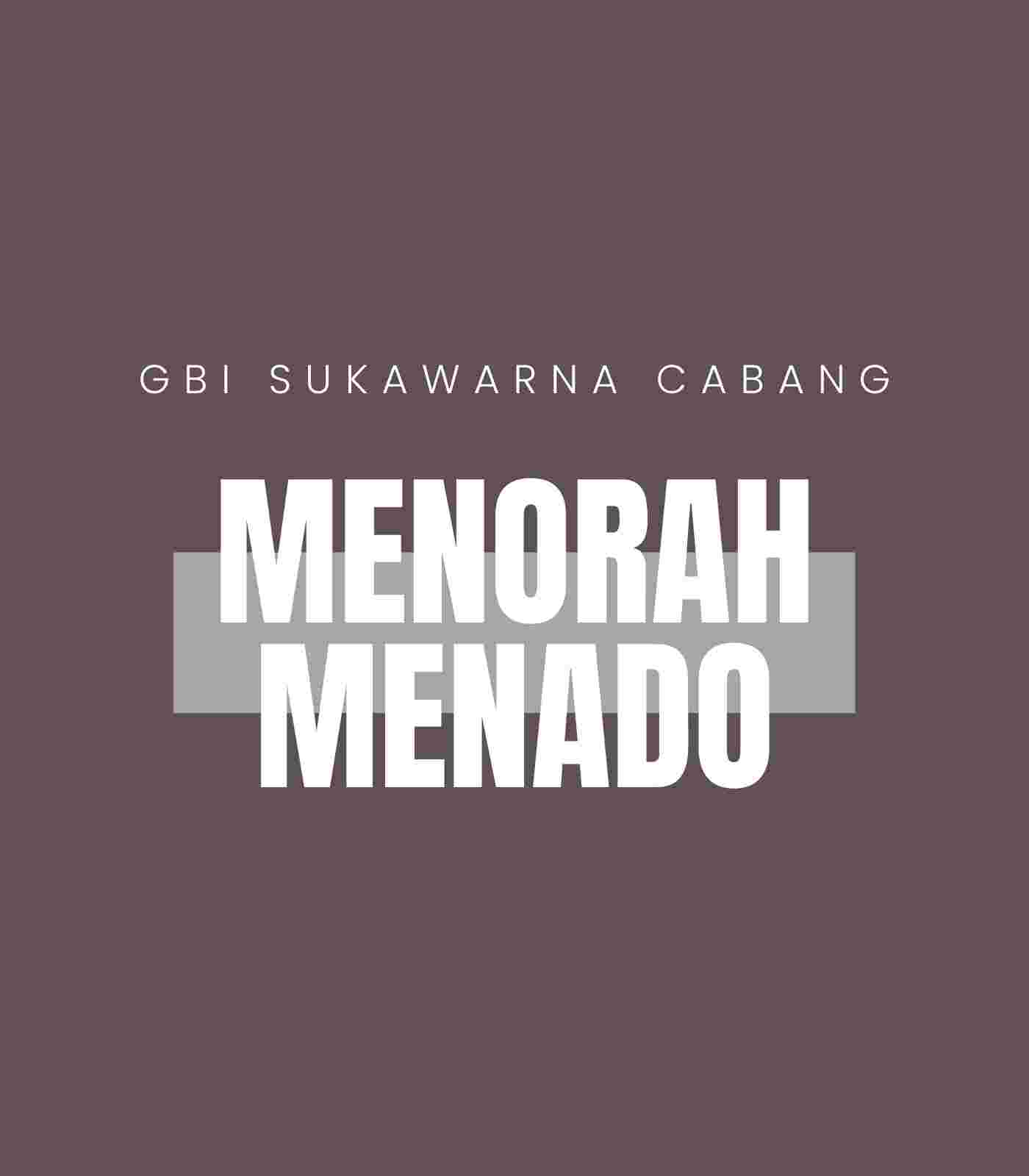 MENORAH MENADO Schedule